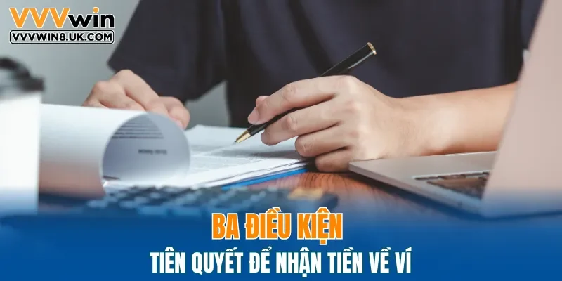 Ba điều kiện tiên quyết để nhận tiền về ví
