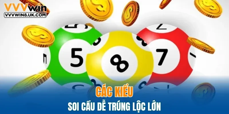 Các kiểu soi cầu dễ trúng lộc lớn