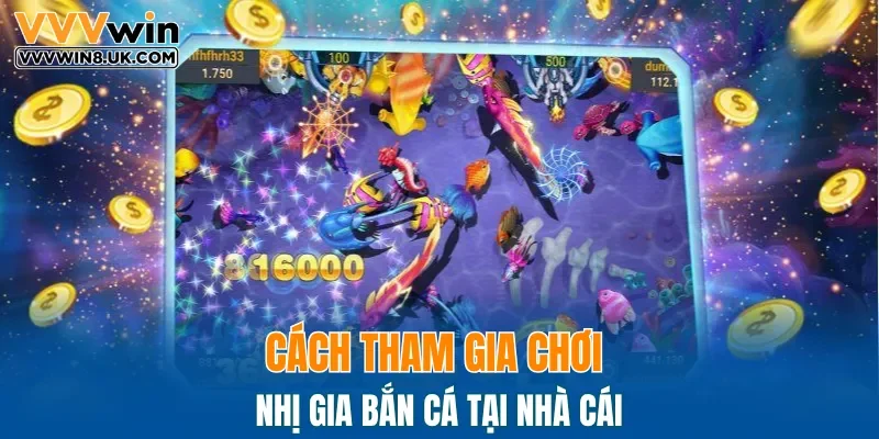Cách tham gia chơi nhị gia bắn cá tại nhà cái