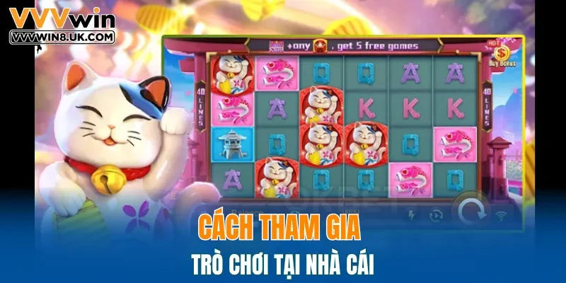 Cách tham gia trò chơi tại nhà cái