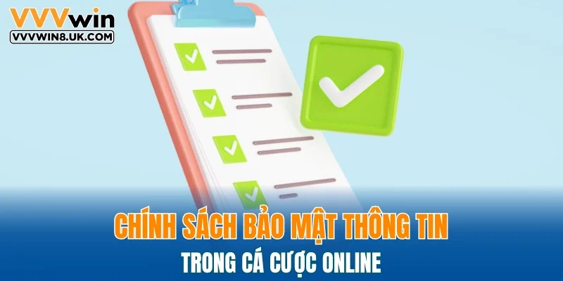 Chính sách bảo mật thông tin trong cá cược online