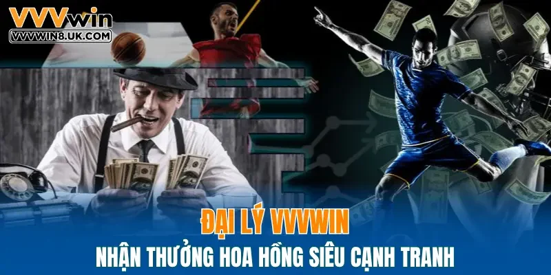 Đại lý VVVWIN nhận thưởng hoa hồng siêu cạnh tranh