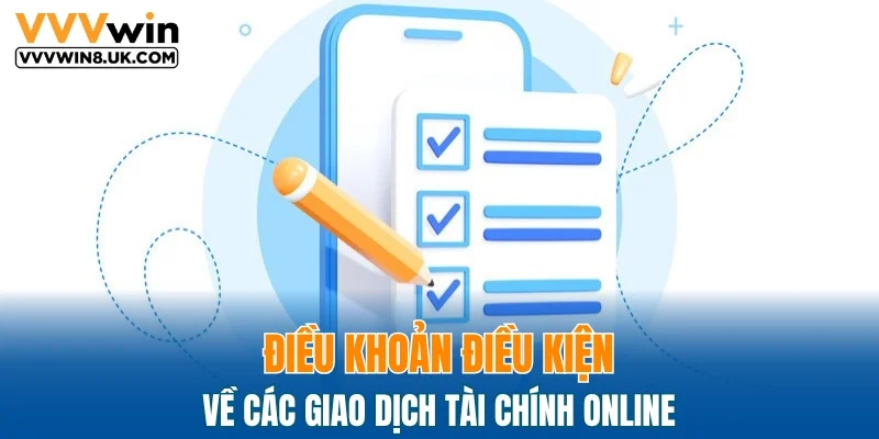 Điều khoản điều kiện về các giao dịch tài chính online