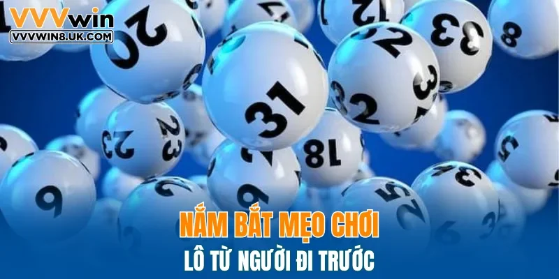 Nắm bắt mẹo chơi lô từ người đi trước