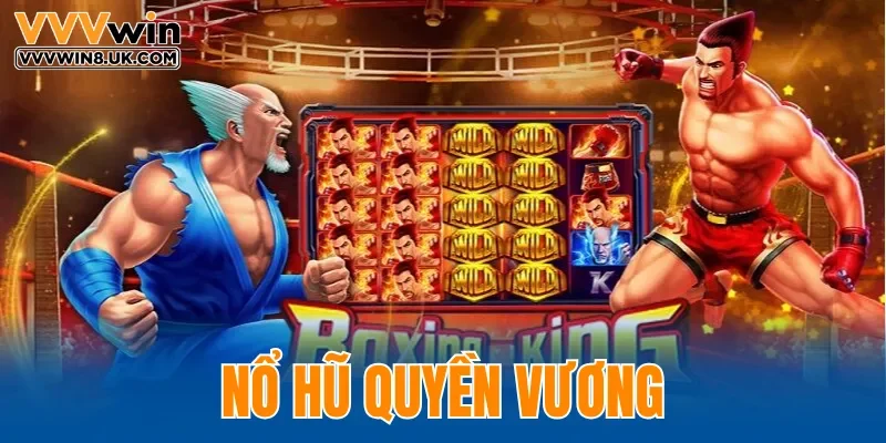 Nổ Hũ Quyền Vương