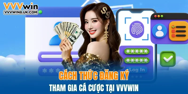 Quy trình đăng ký, tạo lập tài khoản VVVWIN cho tân thủ