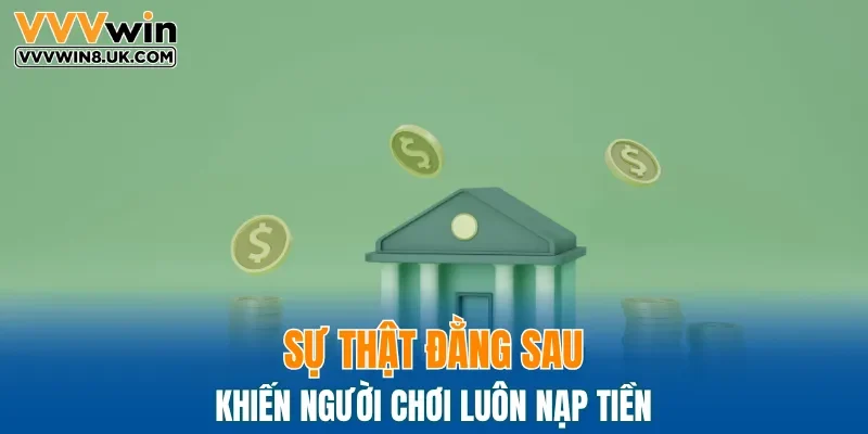 Sự thật đằng sau khiến người chơi luôn nạp tiền